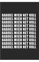 Babbel Mich Net Voll: 120 Pages 6 'x 9' -Dot Graph Paper Journal Manuscript - Planner - Scratchbook - Diary