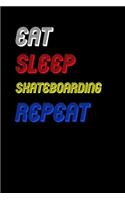 Eat Sleep skateboarding Repeat Notebook Fan Sport Gift: Lined Notebook / Journal Gift, 120 Pages, 6x9, Soft Cover, Matte Finish
