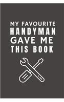My Favourite HANDYMAN Gave Me This Book