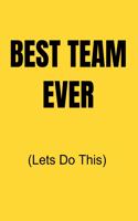 Best Team Ever (Lets Do This)