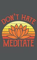 Don't Hate Meditate