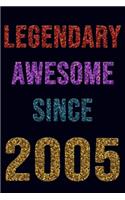 Legendary Awesome Since 2005 Notebook Birthday Gift: Lined Notebook / Journal Gift, 120 Pages, 6x9, Soft Cover, Matte Finish