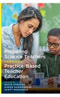 Preparing Science Teachers Through Practice-Based Teacher Education