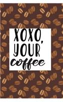 XOXO, Your Coffee: Beautifully Designed Planner/Diary with coffee theme, perfect barista gift!