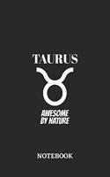 Taurus Awesome by Nature Notebook: 6x9 inches - 110 blank numbered pages - Greatest Zodiac Sign Journal - Gift, Present Idea