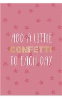 Add A Little Confetti To Each Day
