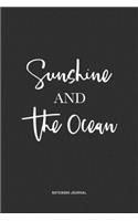 Sunshine And The Ocean: A 6x9 Inch Journal Notebook Diary With A Bold Text Font Slogan On A Matte Cover and 120 Blank Lined Pages Makes A Great Alternative To A Card