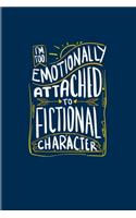 I'm Too Emotionally Attached To Fictional Character: Funny Furry Quotes 2020 Planner - Weekly & Monthly Pocket Calendar - 6x9 Softcover Organizer - For Comic & Roleplay Fans