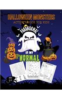 Halloween Monsters Activity Book For Kids Paranormal is my Normal