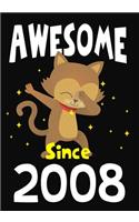 Awesome Since 2008: Happy Birthday, Blank Lined Journal, Notebook, perfect gift for girls or boys for birthday or christmas or any occasion, Dabbing Cat