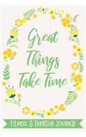 Great Things Take Time: Fitness & Exercise Journal, Gym Workout Logbook, Cherry Bloom Design