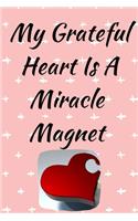 Miracle Magnet: Daily Gratitude For Busy Women - 52 Weeks Entry - Change Your Life in a Year with Daily Gratitude