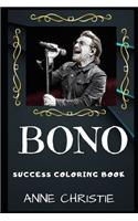 Bono Success Coloring Book: An Irish Singer-Songwriter and Musician.