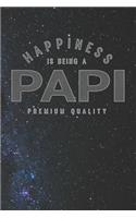 Happiness Is Being A Papi Premium Quality: Family life Grandpa Dad Men love marriage friendship parenting wedding divorce Memory dating Journal Blank Lined Note Book Gift