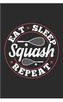 Eat Sleep Squash Repeat
