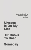 Ulysses is on my list of books to read