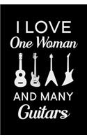 I Love One Woman and Many Guitars: Blank Lined Journal Notebook, 6" x 9", Guitar notebook, Guitar journal, Ruled, Writing Book, Notebook for guitar lovers, guitar gifts