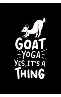 Goat Yoga Yes It Is A Thing: Dot Grid 6x9 Notebook, Dotted Diary and Bullet Journal with 120 Pages great Yogi Gift and Present for Yoga Fans