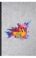 Dream Big