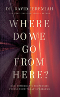 Where Do We Go from Here?: How Tomorrow's Prophecies Foreshadow Today's Problems