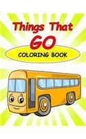 Things That Go Coloring Book
