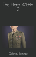 Hero Within 2: (The Gabriel Ramirez)