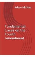Fundamental Cases on the Fourth Amendment