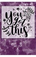 You Got This: A Positive, Motivational and Inspirational Quote Notebook & Blank Lined Idea Journal with Cute and Trendy Design for Girls, Teens, and Women (Compos