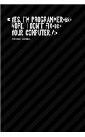 Yes, I Am Programmer Nope, I Do Not Fix Your Computer: Personal Journal