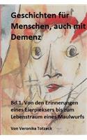 Von den Erinnerungen eines Eierpieksers bis zum Lebenstraum eines Maulwurfs: Mit einführenden und weiterführenden Gesprächsfragen zu jeder Geschichte.(Geschichten Für Menschen, Auch Mit Demenz)