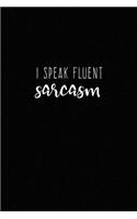 I Speak Fluent Sarcasm