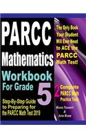 PARCC Mathematics Workbook For Grade 5: Step-By-Step Guide to Preparing for the PARCC Math Test 2019