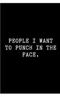 People I Want to Punch in the Face.: A Wide Lined Notebook