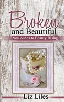 Broken and Beautiful