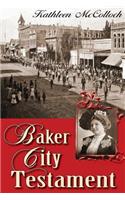 Baker City Testament