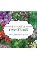 I Want a Green Thumb!