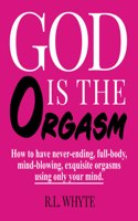 God Is the Orgasm