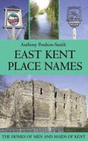 East Kent Place Names - the Homes of Men and Maids of Kent