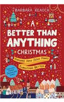 Better Than Anything Christmas: Explore How Jesus Makes Christmas Better