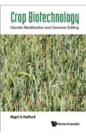 Crop Biotechnology: Genetic Modification and Genome Editing