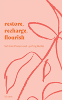 Restore, Recharge, Flourish - 52 Cards