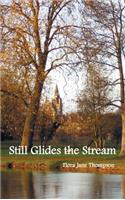 Still Glides the Stream