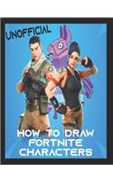 How to Draw Fortnite Characters (Unofficial): Learn How to Draw Fortnite Activity Book, Learn to Draw Fortnite Skins Unofficial, Learn to Draw Fortnite for Kids and Teens