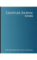 Gratitude Journal for Men - A 101 Day Journey Into a Life of Gratitude