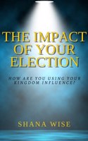 Impact of Your Election