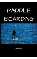 Paddle Boarding Journal: A Notebook for People Who Love to Paddle Board