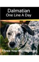 Dalmatian - One Line a Day: A Three-Year Memory Book to Track Your Dog's Growth