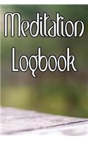 Meditation Logbook: Record Duration, Quotes, Thoughts, Moods, Benefits, Techniques and Concentration Levels of Meditation