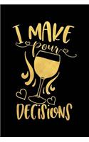 I Make Pour Decisions: Wine Journal with Prompts and Lined Pages for Notes(10 Funny Wine Tasting Notebook)