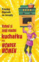 Vytvoř si svoji vlastní kuchařku pro Wonder Women